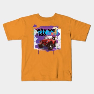 Why We Ride Kids T-Shirt